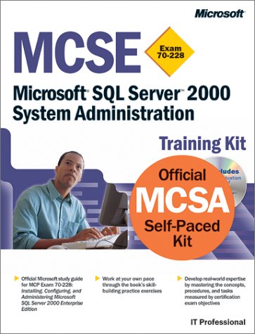 Обложка книги MCSE Microsoft SQL Server 2000 System Administration: Training Kit: Exam 70-228