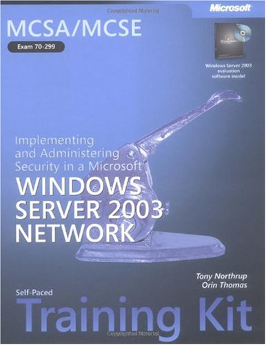 Обложка книги MCSA/MCSE Self-Paced Training Kit (Exam 70-299): Implementing and Administering Security in a Microsoft Windows Server 2003 Network