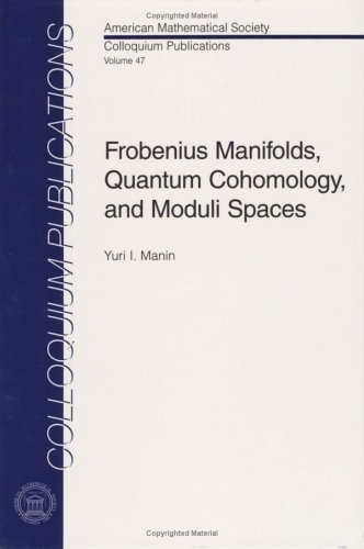 Обложка книги Frobenius manifolds, quantum cohomology, and moduli spaces