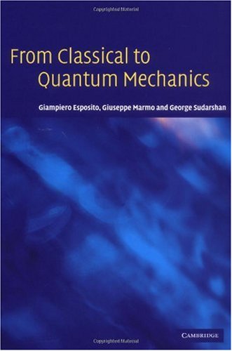 Обложка книги From Classical to Quantum Mechanics: An Introduction to the Formalism, Foundations and Applications