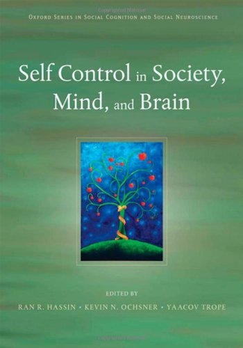 Обложка книги Self Control in Society, Mind, and Brain (Oxford Series in Social Cognition and Social Neuroscience)