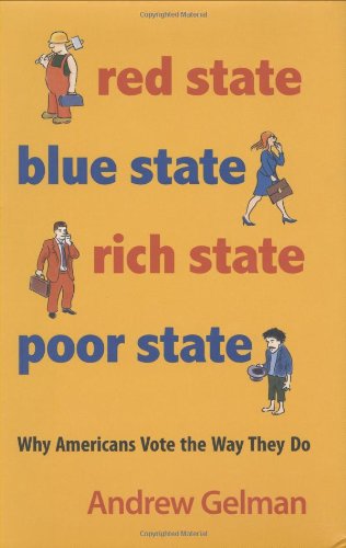 Обложка книги Red State, Blue State, Rich State, Poor State: Why Americans Vote the Way They Do