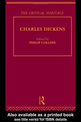 Обложка книги Charles Dickens: The Critical Heritage (The Collected Critical Heritage : 19th Century Novelists)