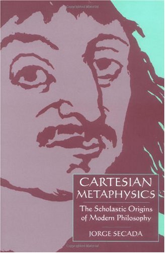 Обложка книги Cartesian Metaphysics: The Scholastic Origins of Modern Philosophy