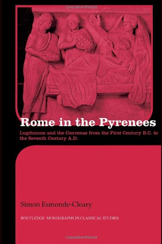 Обложка книги Rome in the Pyrenees: Lugdunum and the Convenae from the first century B.C. to the seventh century A.D. 