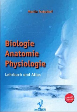Обложка книги Biologie, Anatomie, Physiologie. Lehrbuch und Atlas mit CD-Rom.