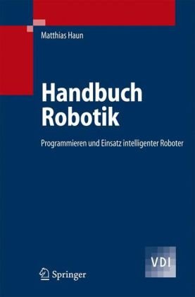 Обложка книги Handbuch Robotik: Programmieren und Einsatz intelligenter Roboter (VDI-Buch)