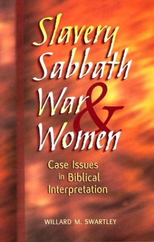 Обложка книги Slavery, Sabbath, War and Women: Case Issues in Biblical Interpretation (Conrad Grebel Lecture)