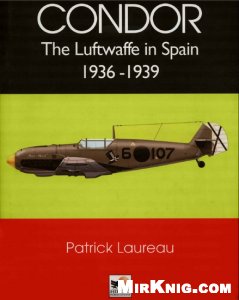 Обложка книги Condor: The Luftwaffe in Spain 1936-1939