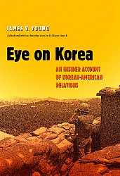 Обложка книги Eye on Korea: An Insider Account of Korean-American Relations