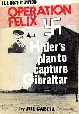 Обложка книги Operation Felix: Hitlers Plan to Capture Gibraltar