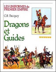 Обложка книги Les uniformes du Premier Empire - Tome 6: Dragons et Guides D'Etat-Major