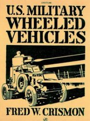Обложка книги U.S. Military Wheeled Vehicles (Crestline Series)
