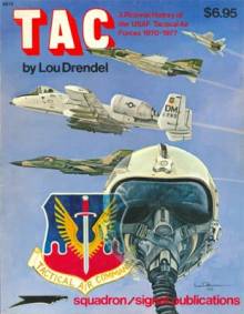 Обложка книги TAC. A Pictorial History of the USAF Tactical Air Forces 1970-1977