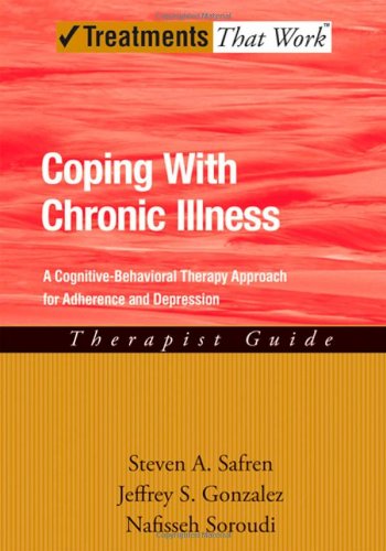 Обложка книги Coping with Chronic Illness: A Cognitive-Behavioral Therapy Approach for Adherence and Depression: Therapist Guide 