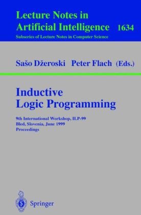 Обложка книги Inductive Logic Programming: 9th International Workshop, ILP-99, Bled, Slovenia, June 24-27, 1999, Proceedings: International Workshop, ILP-99, Bled, ... 9th 
