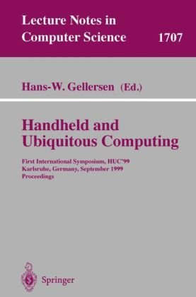 Обложка книги Handheld and Ubiquitous Computing: First International Symposium, HUC'99, Karlsruhe, Germany, September 27-29, 1999, Proceedings 