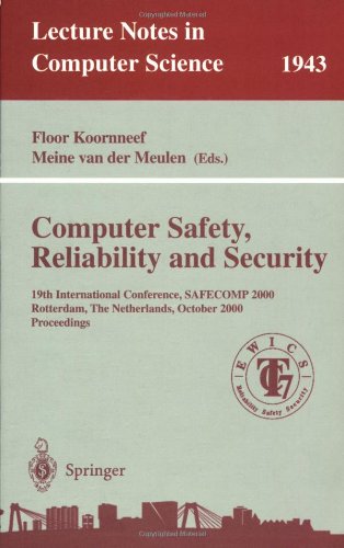 Обложка книги Computer Safety, Reliability, and Security: 19th International Conference, SAFECOMP 2000, Rotterdam, The Netherlands, October 24-27, 2000 Proceedings 