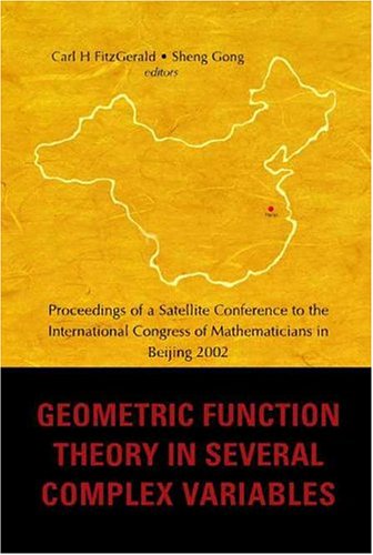 Обложка книги Geometric Function Theory in Several Com: Proceedings of a Satellite Conference to the International Congress of Mathematicians in Beijing 2002, ... China, 30 August - 2 September 2002