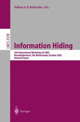 Обложка книги Information Hiding: 5th International Workshop, IH 2002, Noordwijkerhout, The Netherlands, October 7-9, 2002, Revised Papers 