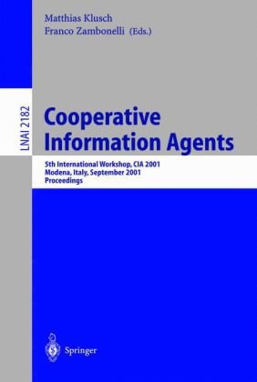 Обложка книги Cooperative Information Agents V: 5th International Workshop, CIA 2001, Modena, Italy, September 6-8, 2001, Proceedings 