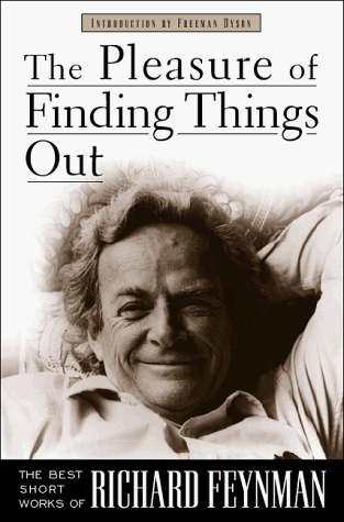 Обложка книги The Pleasure Of Finding Things Out: The Best Short Works Of Richard Feynman 