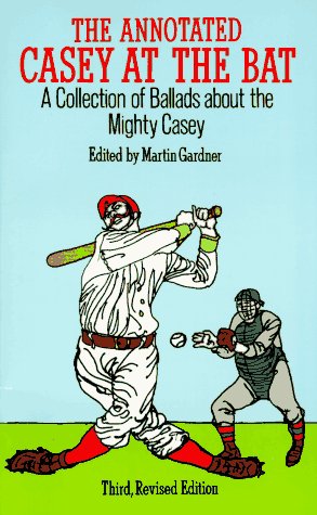 Обложка книги The Annotated Casey at the Bat: A Collection of Ballads About the Mighty Casey