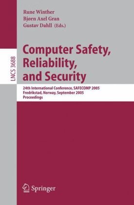 Обложка книги Computer Safety, Reliability, and Security : 24th International Conference, SAFECOMP 2005, Fredrikstad, Norway, September 28-30, 2005, Proceedings