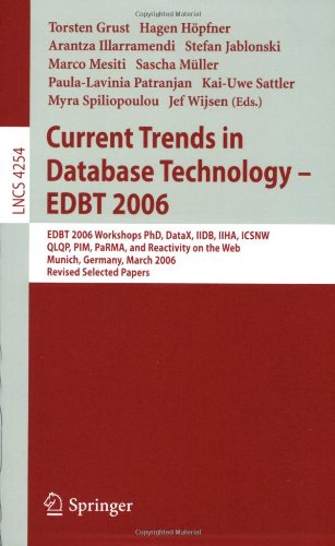 Обложка книги Current Trends in Database Technology - EDBT 2006: EDBT 2006 Workshop PhD, DataX, IIDB, IIHA, ICSNW, QLQP, PIM, PaRMa, and Reactivity on the Web, Munich, 