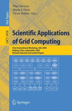 Обложка книги Scientific Applications of Grid Computing: First International Workshop, SAG 2004, Beijing, China, September, Revised Selected and Invited Papers 