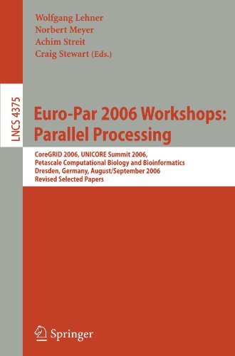 Обложка книги Euro-Par 2006: Parallel Processing: Workshops: CoreGRID 2006, UNICORE Summit 2006, Petascale Computational Biology and Bioinformatics, Dresden, 