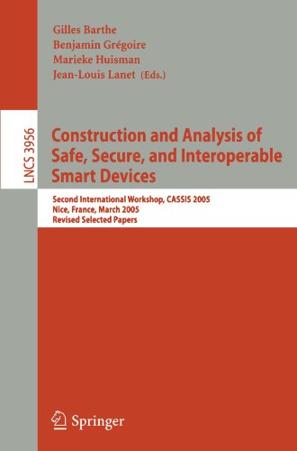 Обложка книги Construction and Analysis of Safe, Secure, and Interoperable Smart Devices: Second International Workshop, CASSIS 2005, Nice, France, March 8-11, 2005, 
