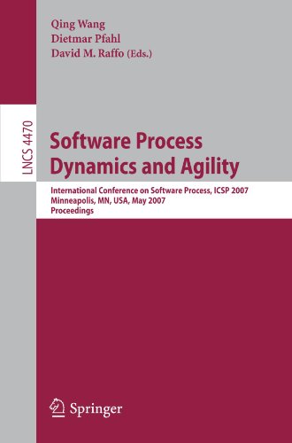 Обложка книги Software Process Dynamics and Agility: International Conference on Software Process, ICSP 2007, Minneapolis, MN, USA, May 19-20, 2007, Proceedings 