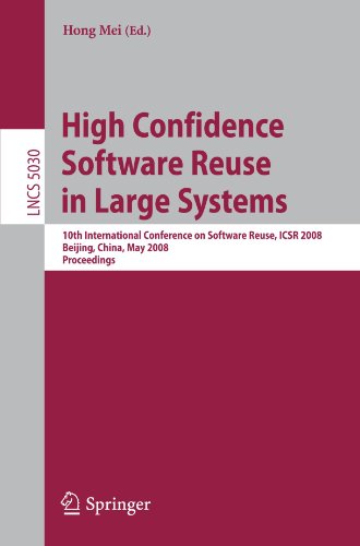 Обложка книги High Confidence Software Reuse in Large Systems: 10th International Conference on Software Reuse, ICSR 2008, Bejing, China, May 25-29, 2008