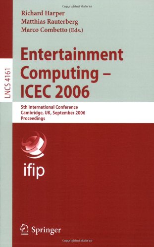 Обложка книги Entertainment Computing - ICEC 2006: 5th International Conference, Cambridge, UK, September 20-22, 2006, Proceedings