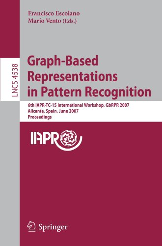 Обложка книги Graph-Based Representations in Pattern Recognition: 6th IAPR-TC-15 International Workshop, GbRPR 2007, Alicante, Spain, June 11-13, 2007, Proceedings