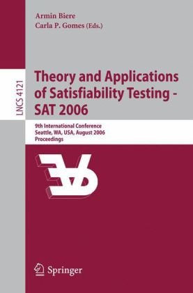 Обложка книги Theory and Applications of Satisfiability Testing - SAT 2006: 9th International Conference, Seattle, WA, USA, August 12-15, 2006, Proceedings