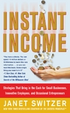 Обложка книги Instant Income: Strategies That Bring in the Cash for Small Businesses, Innovative Employees, and Occasional Entrepreneurs