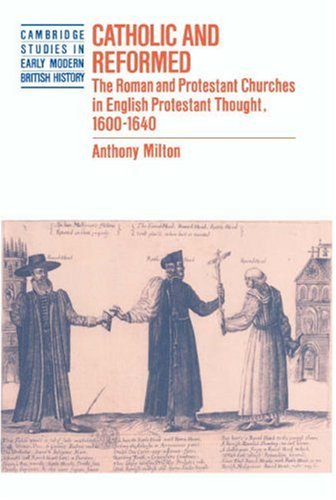 Обложка книги Catholic and Reformed: The Roman and Protestant Churches in English Protestant Thought, 1600-1640 