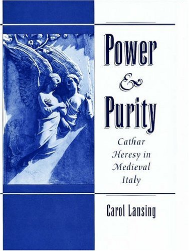 Обложка книги Power &amp; Purity: Cathar Heresy in Medieval Italy