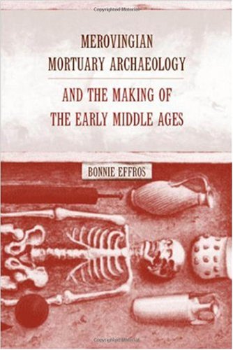 Обложка книги Merovingian Mortuary Archaeology and the Making of the Early Middle Ages
