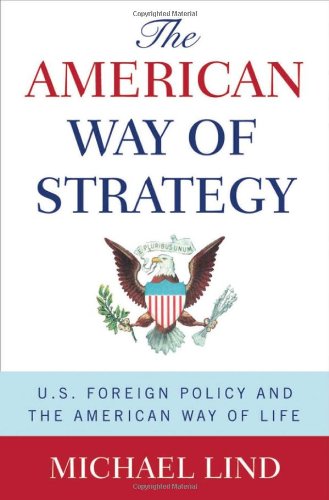 Обложка книги The American Way of Strategy: U.S. Foreign Policy and the American Way of Life