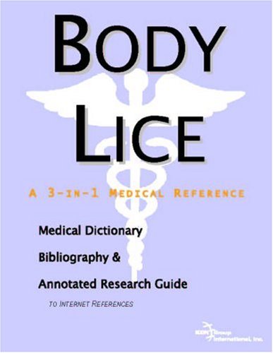 Обложка книги Body Lice - A Medical Dictionary, Bibliography, and Annotated Research Guide to Internet References