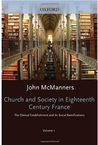 Обложка книги Church and Society in Eighteenth-Century France: The Clerical Establishment and its Social Ramification 
