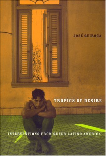 Обложка книги Tropics of Desire: Interventions from Queer Latino America 
