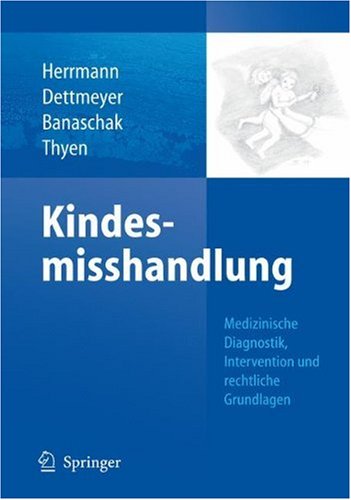 Обложка книги Kindesmisshandlung: Medizinische Diagnostik, Intervention und rechtliche Grundlagen 