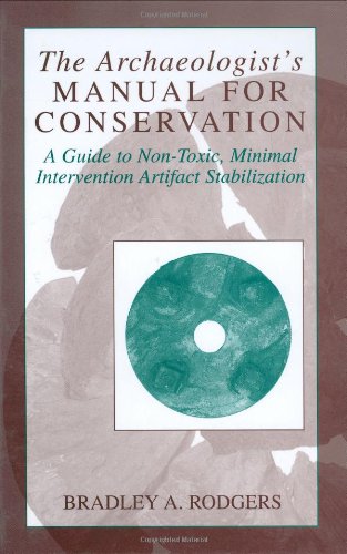 Обложка книги The Archaeologist's Manual for Conservation: A Guide to Non-Toxic, Minimal Intervention Artifact Stabilization 