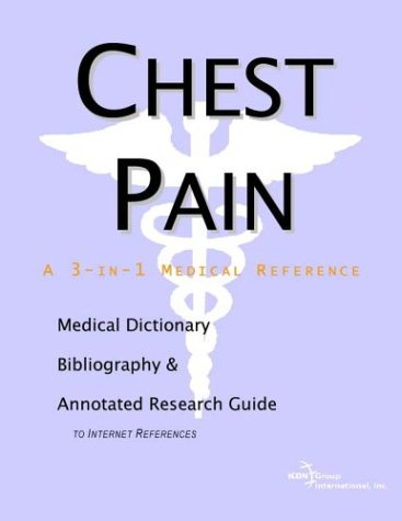 Обложка книги Chest Pain - A Medical Dictionary, Bibliography, and Annotated Research Guide to Internet References