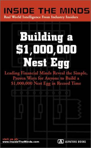 Обложка книги Building a $1,000,000 Nest Egg: Leading Financial Minds Reveal the Simple, Proven Ways for Anyone to Build a $1,000,000 Nest Egg On Your Own Terms 