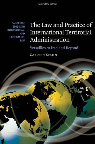Обложка книги The Law and Practice of International Territorial Administration: Versailles to Iraq and Beyond 